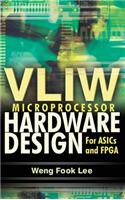 Vliw Microprocessor Hardware Design: On ASIC and FPGA