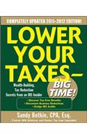 Lower Your Taxes - Big Time!: Wealth-Building, Tax Reduction Secrets from an IRS Insider