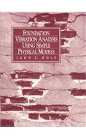 Foundation Vibration Analysis Using Simple Physical Models