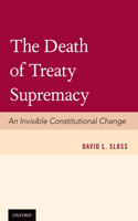 Death of Treaty Supremacy: An Invisible Constitutional Change