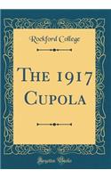 The 1917 Cupola (Classic Reprint)