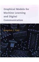 Graphical Models for Machine Learning and Digital Communication