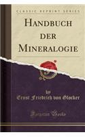 Handbuch Der Mineralogie (Classic Reprint)