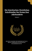 Griechischen Christlichen Schriftsteller Der Ersten Drei Jahrhunderte; Volume 5