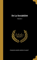 De La Sociabilité; Volume 2