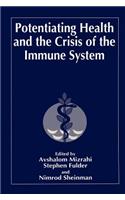 Potentiating Health and the Crisis of the Immune System