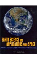 Earth Science and Applications from Space: A Midterm Assessment of Nasa's Implementation of the Decadal Survey