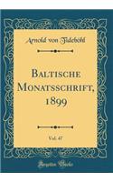 Baltische Monatsschrift, 1899, Vol. 47 (Classic Reprint)