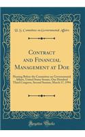 Contract and Financial Management at Doe: Hearing Before the Committee on Governmental Affairs, United States Senate, One Hundred Third Congress, Second Session, March 17, 1994 (Classic Reprint): Hearing Before the Committee on Governmental Affairs, United States Senate, One Hundred Third Congress, Second Session, March 17, 1994 (Classic Repr