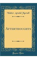 Afterthoughts (Classic Reprint)