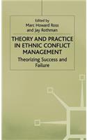 Theory and Practice in Ethnic Conflict Management