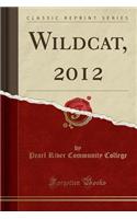 Wildcat, 2012 (Classic Reprint)