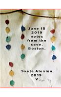 Junee 15, 2019. Notes in the cave. Boston.