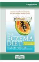 The Eczema Diet (2nd edition): Eczema-Safe Food to Stop The Itch and Prevent Eczema for Life (16pt Large Print Edition)