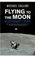 Flying to the Moon: An Astronaut's Story