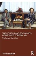 The Politics and Economics of Britain's Foreign Aid