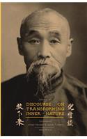 Discourse on Transforming Inner Nature