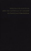 Renaissance Clothing and the Materials of Memory