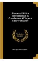 Sistema di Diritto Internazionale in Correlazione All'Impero Austro-Ungarico