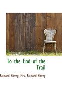 To the End of the Trail