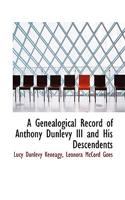 Genealogical Record of Anthony Dunlevy III and His Descendents