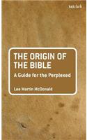 Origin of the Bible: A Guide for the Perplexed