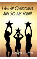 I Am An Overcomer and So Are You!!!
