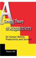General Theory of Acquisitivity