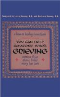 You Can Help Someone Who's Grieving: A How-To Healing Handbook(English)
