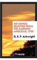 Six Songs: Selected from the Amphion Anglicus, 1700