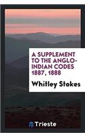 Supplement to the Anglo-Indian Codes 1887, 1888