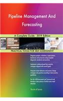 Pipeline Management And Forecasting A Complete Guide - 2019 Edition