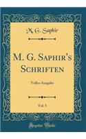 M. G. Saphir's Schriften, Vol. 5: Volks-Ausgabe (Classic Reprint)
