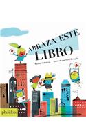 Abraza Este Libro (Hug This Book!) (Spanish Edition)