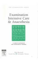 Examination Intensive Care & Anaesthesia: A Guide to Intensivist and Anaesthetic Training