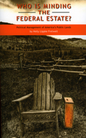 Who Is Minding the Federal Estate?: Political Management of America's Public Lands(English)