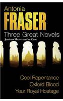 Antonia Fraser: Three Great Novels: Jemima Shore On The Case: Cool Repentance, Oxford Blood, Your Royal Hostage