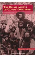 The Oblate Assault on Canada's Northwest