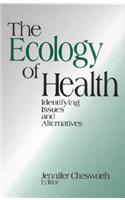 Ecology of Health: Identifying Issues and Alternatives