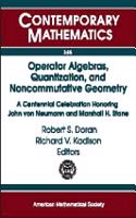 Operator Algebras, Quantization, and Noncommutative Geometry: A Centennial Celebration Honoring John Von Neumann and Marshall H. Stone(Contemporary Mathematics)