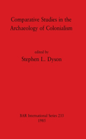 Comparative Studies in the Archaeology of Colonialism