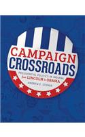 Campaign Crossroads: Presidential Politics in Indiana from Lincoln to Obama