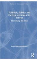 Pollution, Politics and Foreign Investment in Taiwan: Lukang Rebellion