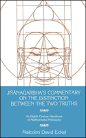 Jnanagarbha's Commentary on the Distinction Between the Two Truths