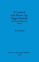 A corpus of early Bronze Age dagger pommels from Great Britain and Ireland