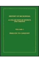 History of Micronesia a Collection of Source Documents