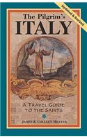 The Pilgrim's Italy: A Travel Guide to the Saints