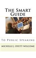 The Smart Guide to Public Speaking