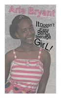It Doesn't Come Easy Being a Teenage Girl