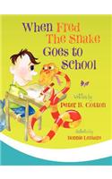 When Fred the Snake Goes to School